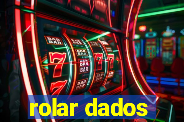 rolar dados